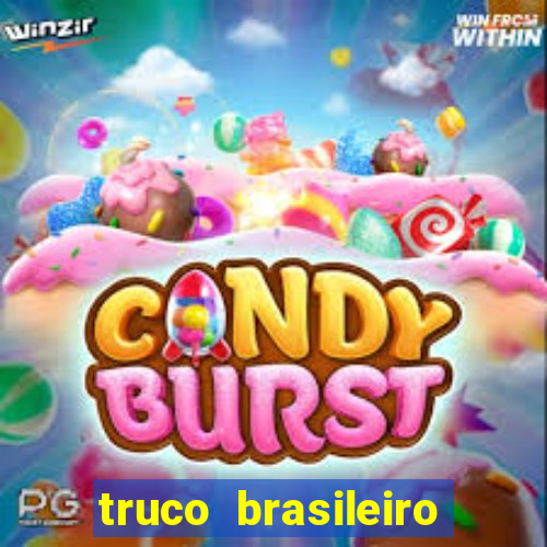 truco brasileiro giro feliz